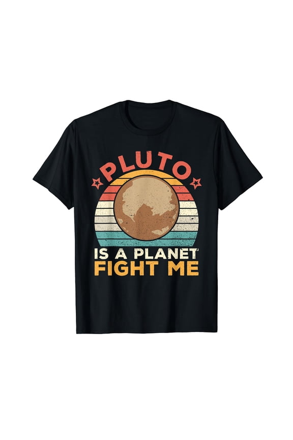 Pluto Is A Planet Fight Me Pluto Lover Vintage Science Nerd T-Shirt