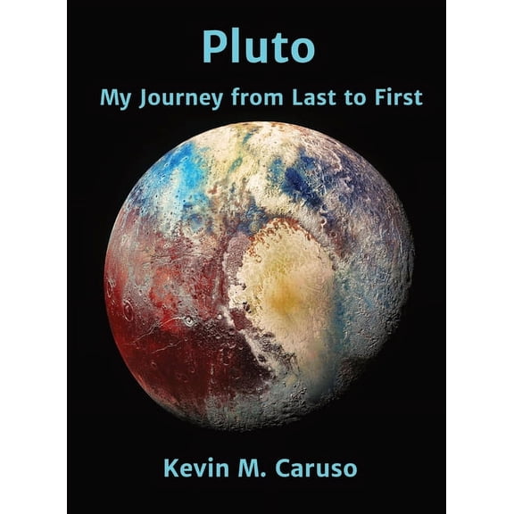 Pluto: My Journey from Last to First, (Hardcover)