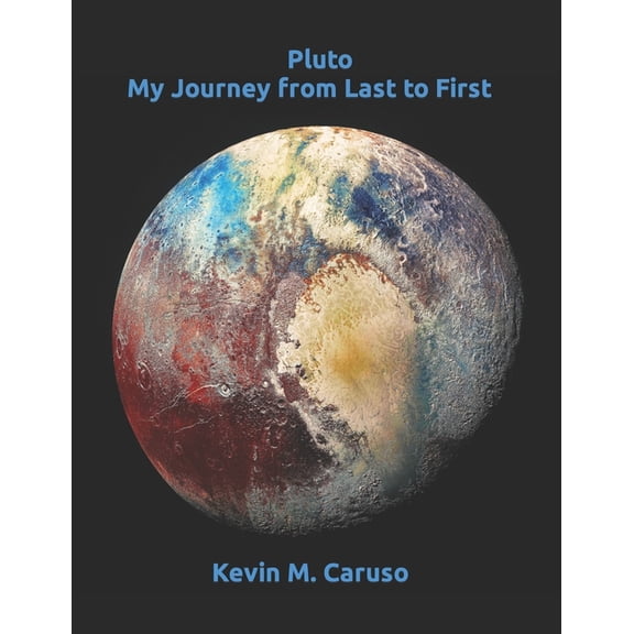 Pluto: My Journey from Last to First (Paperback)