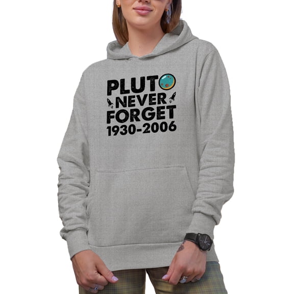 Pluto, Never Forget, 1930-2006, Planet or Planetary Science Teacher, Heather Grey Hooded Sweatshirt or Hoodie, Large