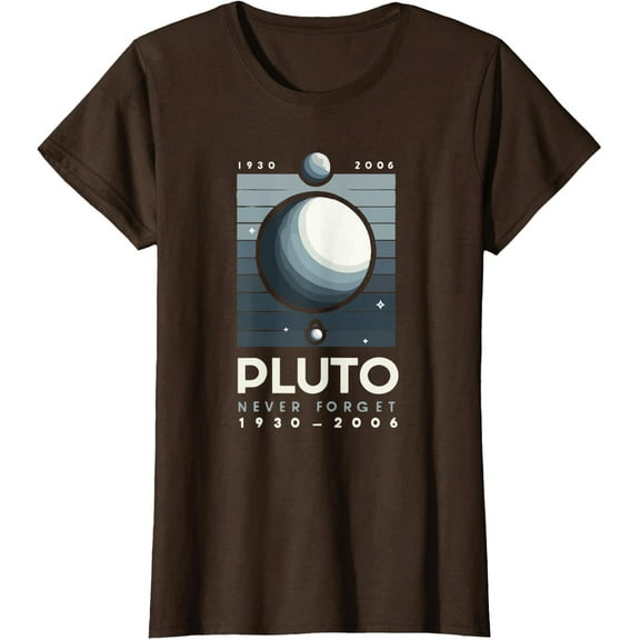 Pluto Never Forget Astronomy Astrophysics Ladies' Crewneck T-Shirt Unisex Full Size S-5XL