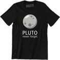thumbnail image 1 of Pluto Never Forget Funny Space Galaxy Graphic Men's Gift T-Shirt, 1 of 4