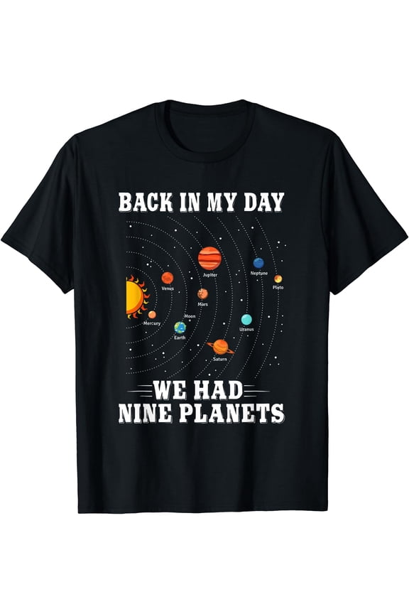 Pluto Planet Shirt Back In My Day We Had Nine Planets Pluto T-Shirt
