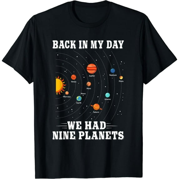 Pluto Planet Shirt Back In My Day We Had Nine Planets Pluto T-Shirt