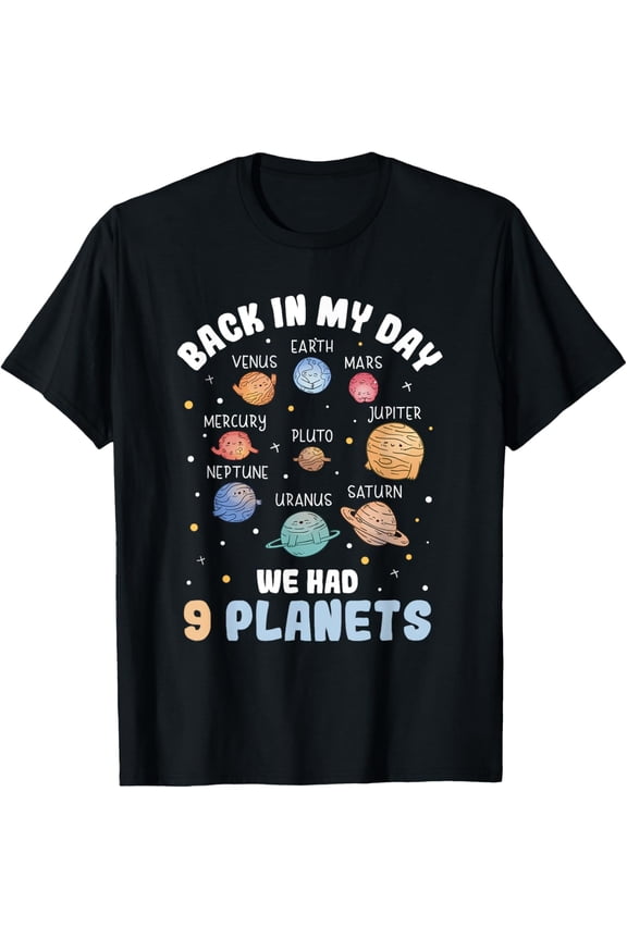 Pluto Quote We Had 9 Planets Galaxy Solar System Science T-Shirt