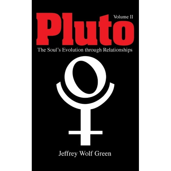 Pluto: The Soul's Evolution Through Relationships, Volume 2, (Hardcover)