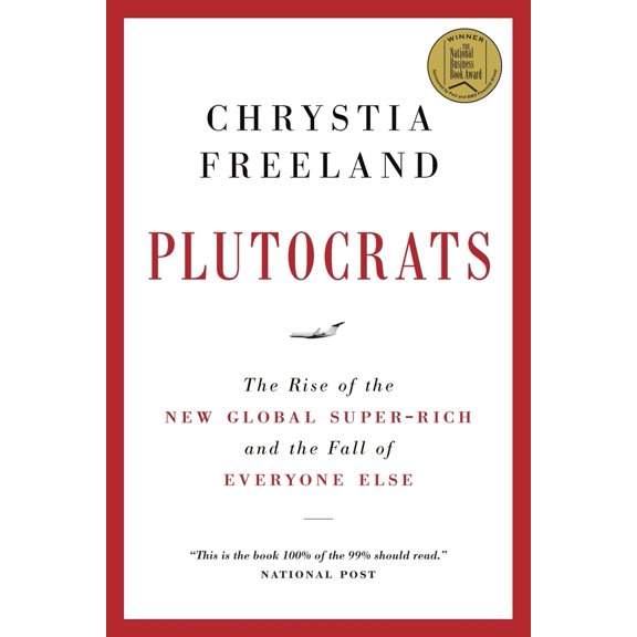 Pre-Owned Plutocrats: The Rise of the New Global Super-Rich and the Fall of Everyone Else by Chrystia Freeland Paperback,SOCIAL SCIENCE / Social Classes,english