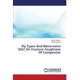 thumbnail image 1 of Ply Types and Micro-Nano Sio2 on Fracture Toughness of Composites (Paperback), 1 of 1