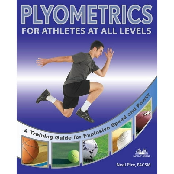 Plyometrics for Athletes at All Levels: A Training Guide for Explosive Speed and Power, (Paperback)