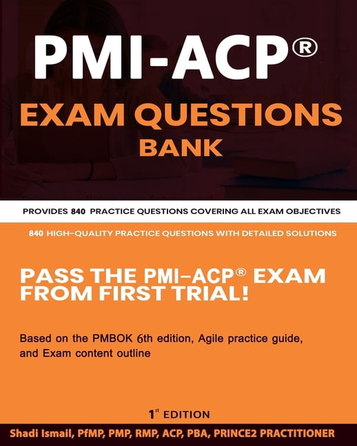 Pmi-Acp(r) Exam Questions Bank PMI-ACP(R) Exam Questions Bank: Provides ...