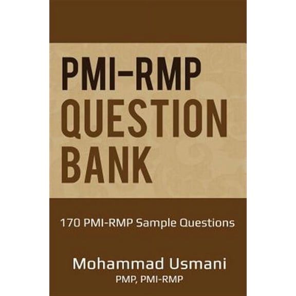 Pmi-Rmp Question Bank: 170 Pmi-Rmp Exam Sample Questions (Paperback)