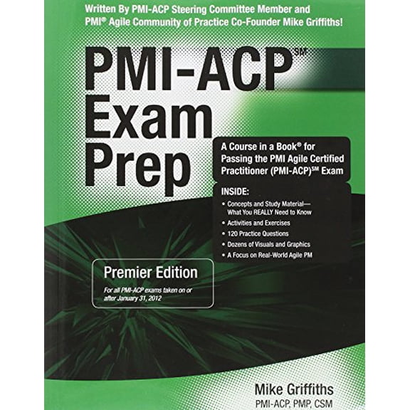 Pre-Owned Pmi-acp Exam Prep: Rapid Learning to Pass the Pmi Agile Certified Practitioner Pmi-acp Exam - on Your First Try!: Premier Edition (Paperback) 1932735585 9781932735581