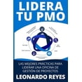 thumbnail image 1 of Pmo: Lidera Tu Pmo: Las Mejores Prácticas Para Liderar Una Oficina de Gestión de Proyectos (Paperback), 1 of 1
