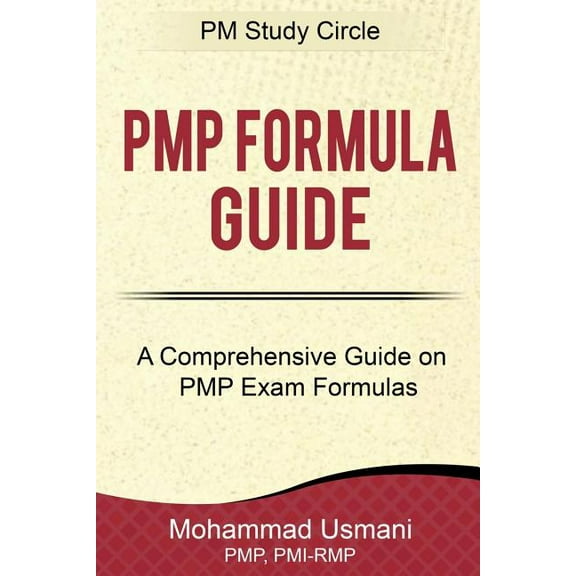 Pmp Formula Guide: A Comprehensive Guide on Pmp Exam Formulas (Paperback)