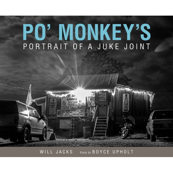 Po' Monkey's: Portrait of a Juke Joint, (Hardcover)