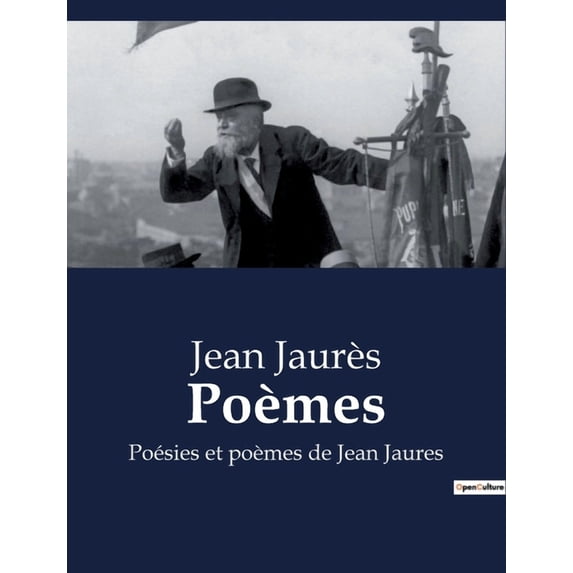 Po?mes: Po?sies et po?mes en prose de Jean Jaures