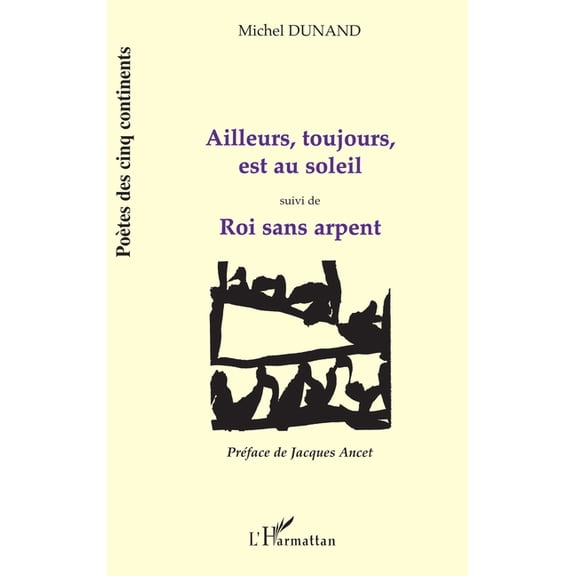 Potes Des Cinq Continents Ailleurs, Toujours, Est Au Soleil, (Paperback)