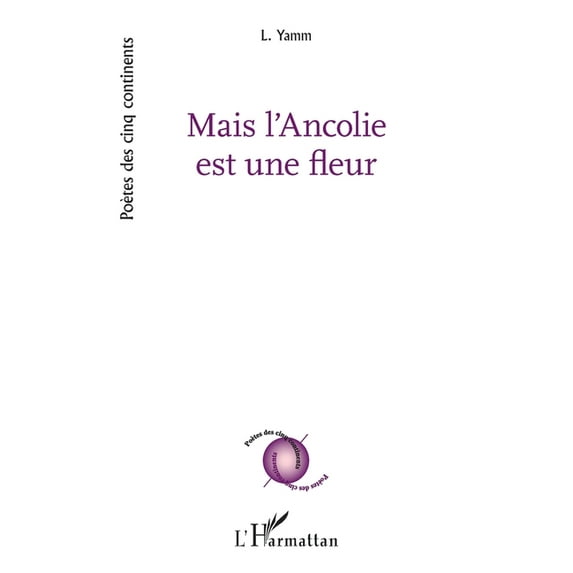 Poètes Des Cinq Continents Mais l'Ancolie est une fleur, (Paperback)