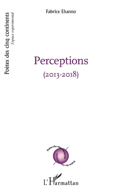 PoÃ¨tes Des Cinq Continents Perceptions: (2013-2018), (Paperback)