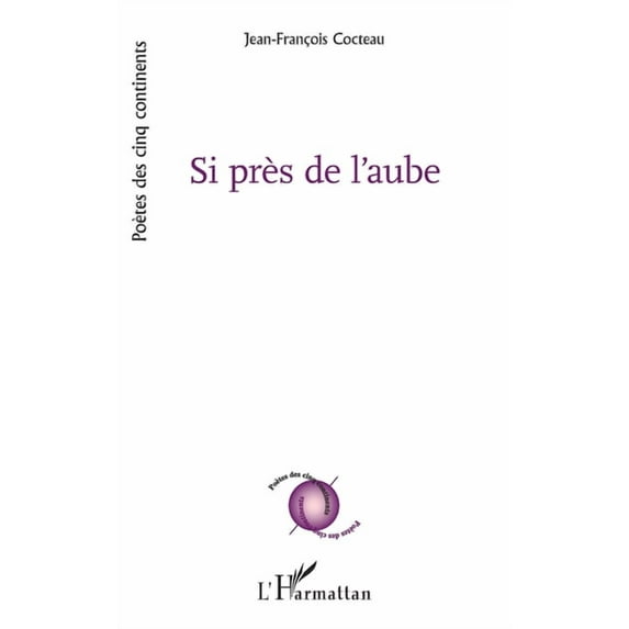 Poètes Des Cinq Continents Si près de l'aube, (Paperback)