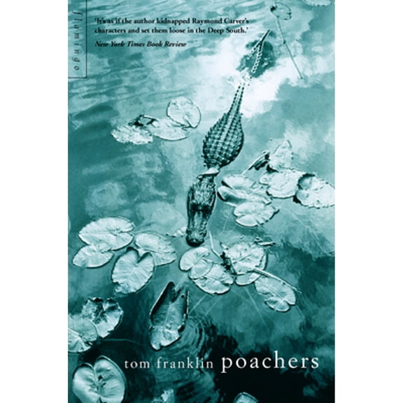Poachers (Paperback) by Tom Franklin
