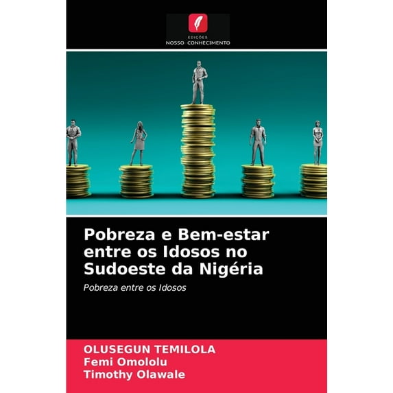 Pobreza e Bem-estar entre os Idosos no Sudoeste da Nigéria (Paperback)