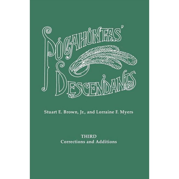 Pocahontas' Descendants. a Revision, Enlargement and Extension of the List as Set Out by Wyndham Robertson in His Book Pocahontas and Her Descendants (Paperback)