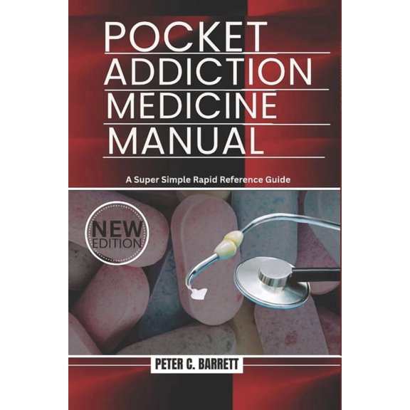 Pocket Addiction Medicine Manual: A Super Simple Rapid Reference Guide, (Paperback)