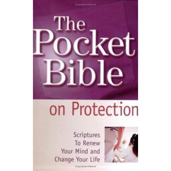 Pre-Owned The Pocket Bible on Protection: Scriptures to Renew Your Mind and Change Your Life (Paperback) 157794593X 9781577945932