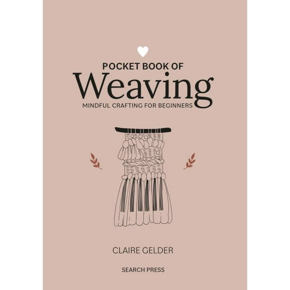 Pocket Book: Pocket Book of Weaving : Mindful crafting for beginners (Hardcover)