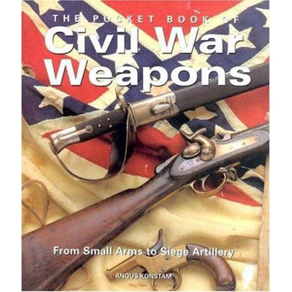 Pre-Owned The Pocket Book Of Civil War Weapons (Hardcover) 0785819193 9780785819196