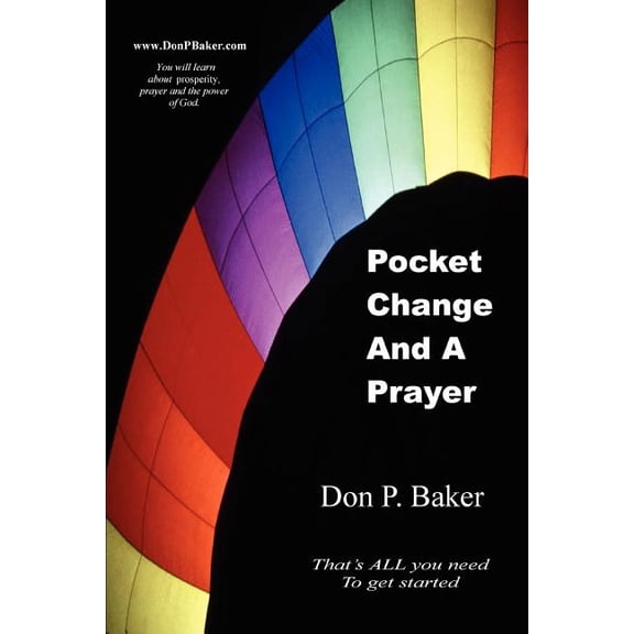 Pocket Change And A Prayer: That's ALL you need To get started, (Paperback)