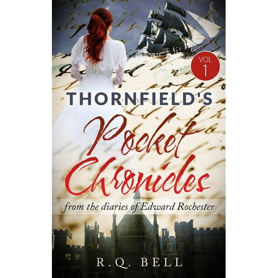 Pocket Chronicles: Thornfield's Pocket Chronicles, Vol. 1: From the Diaries of Edward Rochester (Paperback)
