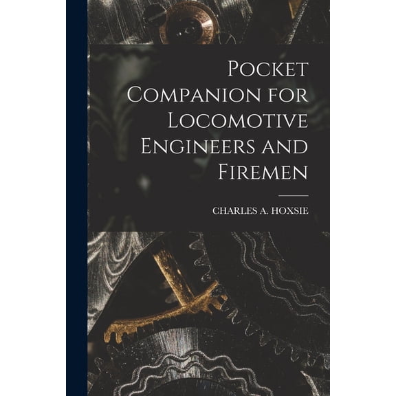 Pocket Companion for Locomotive Engineers and Firemen, (Paperback)