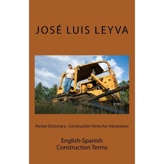 Pocket Dictionary - Construction Terms for Interpreters: English-Spanish Construction Terms