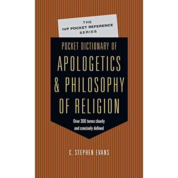 Pre-Owned Pocket Dictionary of Apologetics & Philosophy of Religion: 300 Terms Thinkers Clearly Concisely Defined (Paperback) 0830814655 9780830814657
