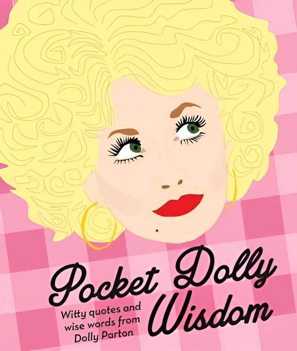 HARDIE GRANT BOOKS Pocket Dolly Wisdom : Witty Quotes and Wise Words from Dolly Parton