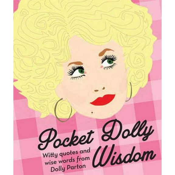 Pre-Owned Pocket Dolly Wisdom: Witty Quotes and Wise Words from Dolly Parton (Hardcover) 1784880019 9781784880019