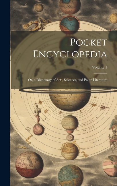 Pocket Encyclopedia: Or, a Dictionary of Arts, Sciences, and 