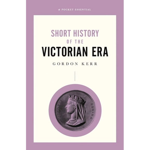Pocket Essential series: Short History of the Victorian Era (Paperback)