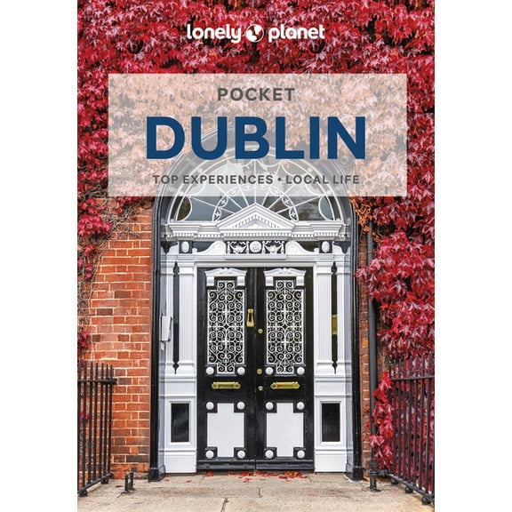 Pocket Guide Lonely Planet Pocket Dublin: Discover Twice the City in Half the Time Top Sights Maps & Walking Tours Covers Kilmainham , (Paperback)