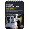 thumbnail image 1 of Pocket Guide Series for Photographers Street Photography: Pocket Guide: Camera Setup, Shooting Approaches and Techniques, Street Portraits, Projects, and More, Book 23, (Spiral-Bound), 1 of 1
