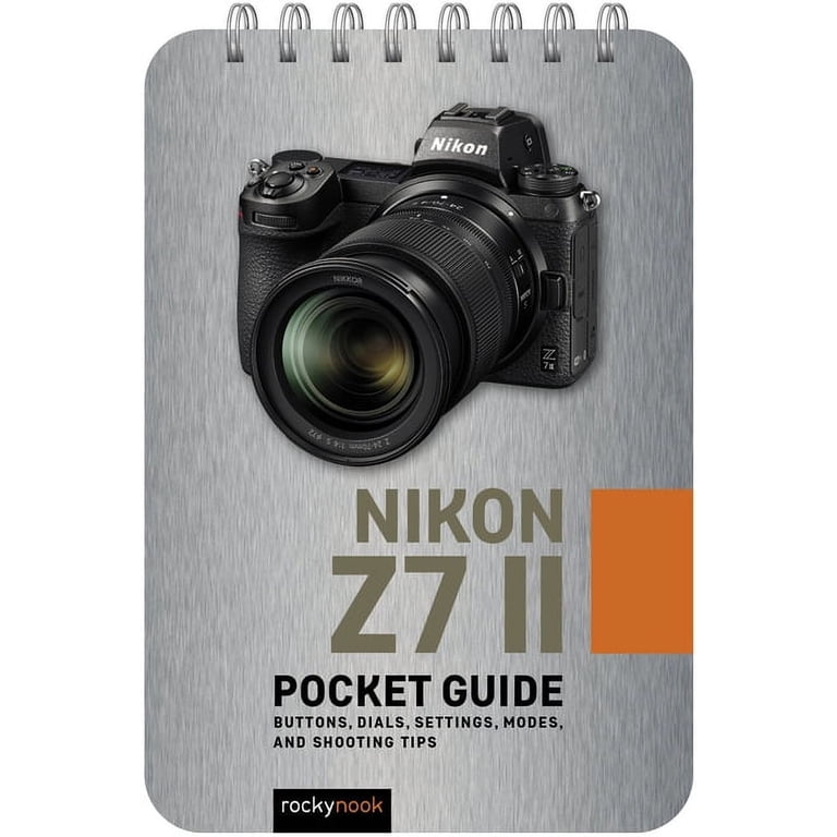 Pocket Guide Series for Photographers Nikon Z7 II: Pocket Guide