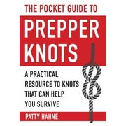 PATTY HAHNE Pocket Guide: The Pocket Guide to Prepper Knots : A Practical Resource to Knots That Can Help You Survive (Paperback)