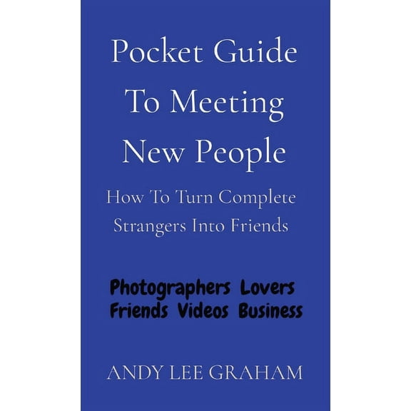 Pocket Guide To Meeting New People: How To Turn Complete Strangers Into Friends, (Paperback)