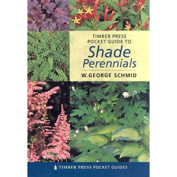 Pre-Owned Pocket Guide To Shade Perennials;TIMBER PRESS POCKET GUIDES (Paperback) 0881927090 9780881927092