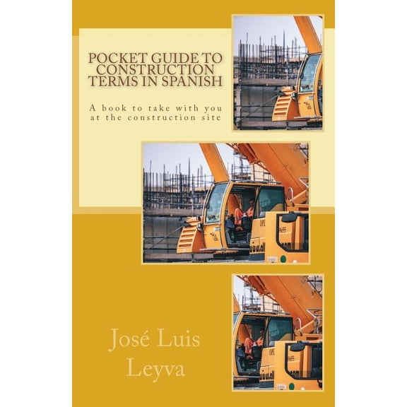 Pocket Guide to Construction Terms in Spanish: A Book to Take with You at the Construction Site