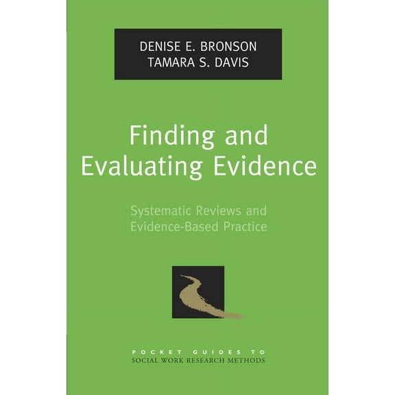 Pocket Guide to Social Work Research Met Finding and Evaluating Evidence: Systematic Reviews and Evidence-Based Practice, (Paperback)