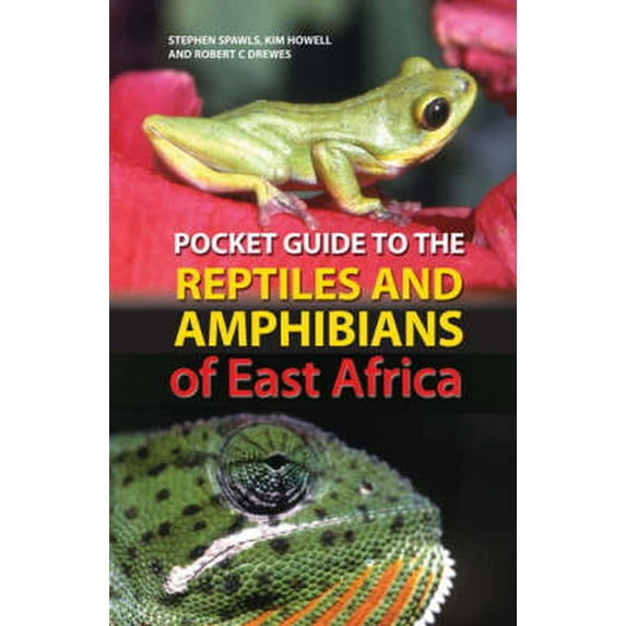 Pocket Guide to the Reptiles and Amphibians of East Africa. Stephen Spawls, Kim M. Howell and Robert C. Drewes (Paperback)