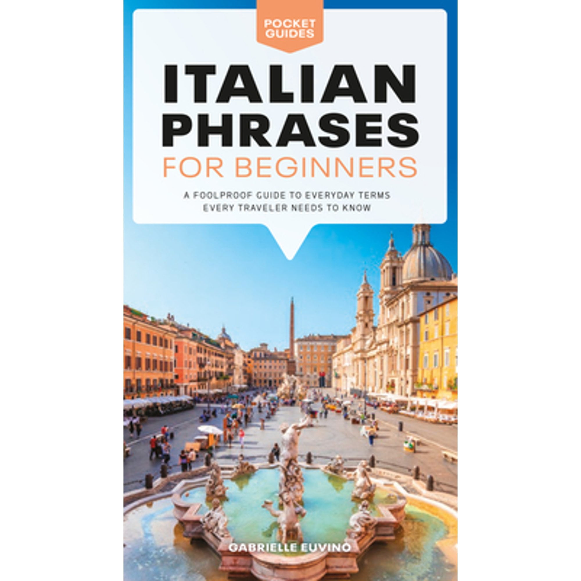 GABRIELLE EUVINO Pocket Guides: Italian Phrases for Beginners: A Foolproof Guide to Everyday Terms Every Traveler Needs to Know (Paperback)